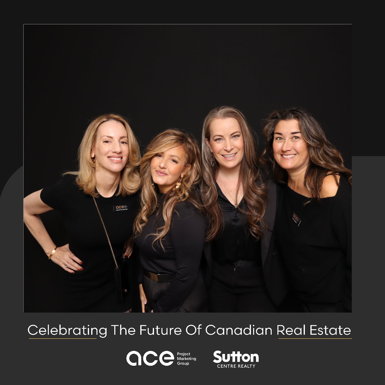 Four women pictured above Ace Project Marketing Group and Sutton Centre Realty logos, with the message Celebrating the Future of Canadian Real Estate.